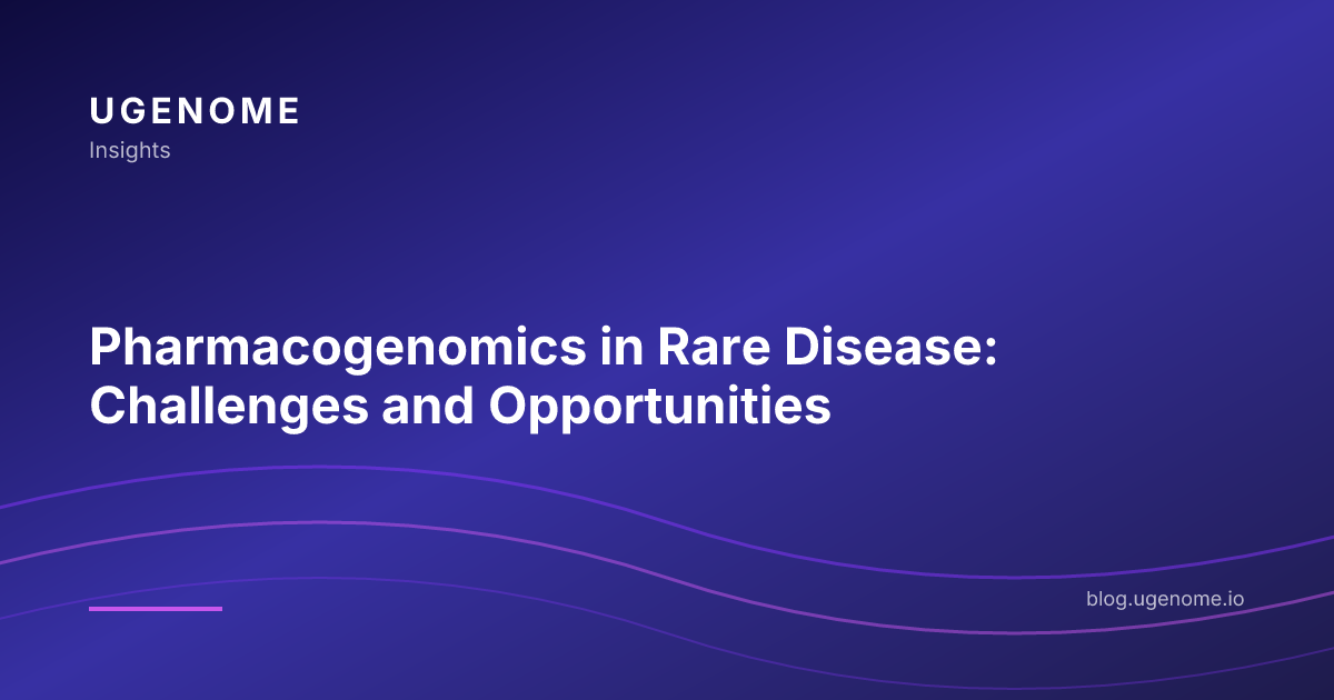 Pharmacogenomics in Rare Disease: Challenges and Opportunities