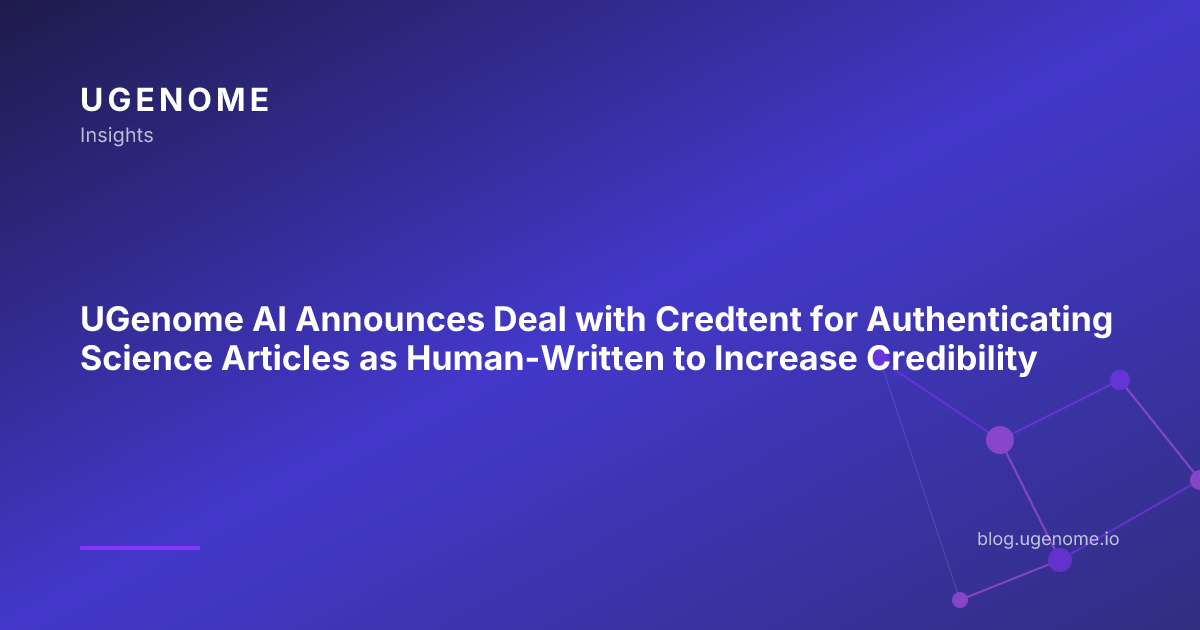 UGenome AI Announces Deal with Credtent for Authenticating Science Articles as Human-Written to Increase Credibility