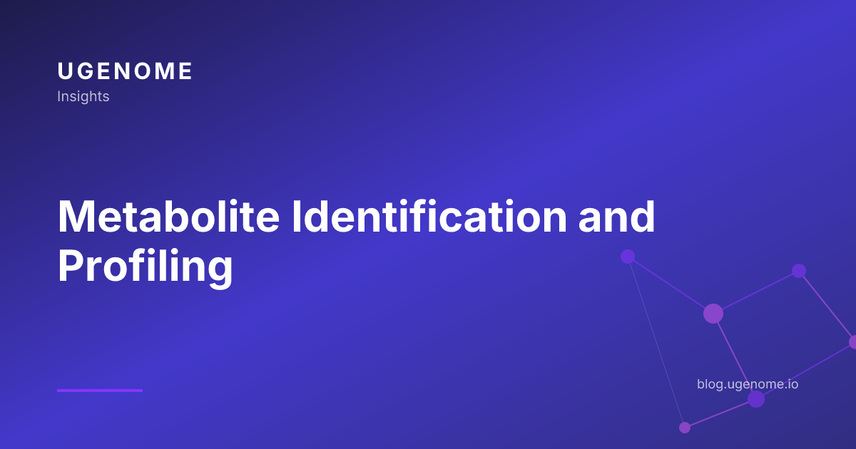 Metabolite Identification and Profiling