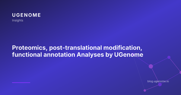 Proteomics, post-translational modification, functional annotation Analyses by UGenome