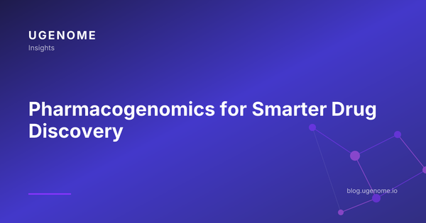 Pharmacogenomics for Smarter Drug Discovery