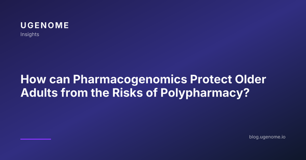 How can Pharmacogenomics Protect Older Adults from the Risks of Polypharmacy?