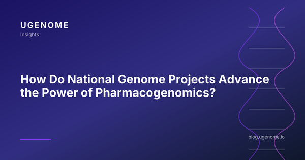 How Do National Genome Projects Advance the Power of Pharmacogenomics?