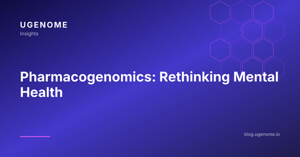 Pharmacogenomics: Rethinking Mental Health