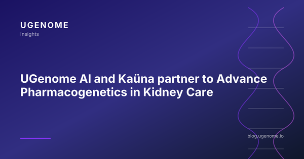 UGenome AI and Kaüna partner to Advance Pharmacogenetics in Kidney Care