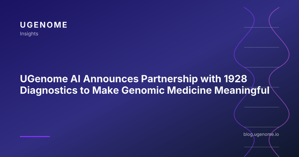 UGenome AI Announces Partnership with 1928 Diagnostics to Make Genomic Medicine Meaningful