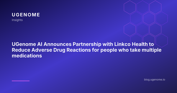UGenome AI Announces Partnership with Linkco Health to Reduce Adverse Drug Reactions for people who take multiple medications